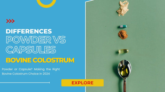 Bovine Colostrum: Powder Vs Capsules.