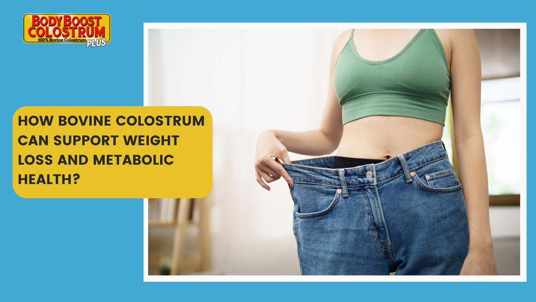 How Bovine Colostrum Can Support Weight Loss and Metabolic Health?