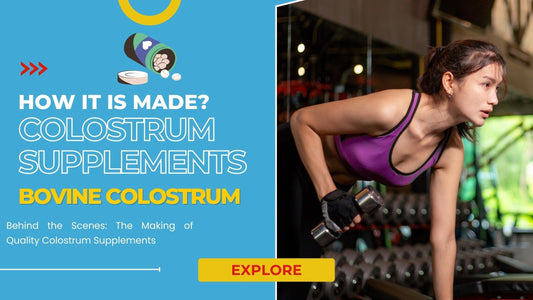 How Are Colostrum Supplements Made?